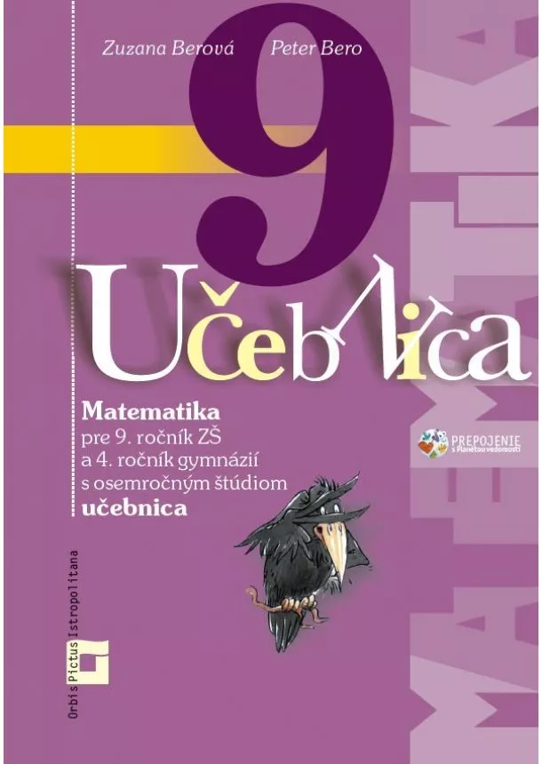 Peter Bero, Zuzana Berová - Matematika 9 - Učebnica - Pre 9. ročník ZŠ a 4. ročník gymnázií s osemročným štúdiom