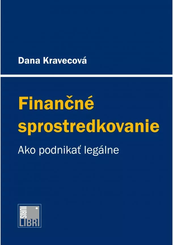 Dana Kravecová - Finančné sprostredkovanie - Ako podnikať legálne