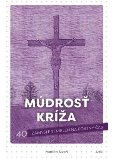 Múdrosť kríža (2. vydanie) - 40 zamyslení nielen na pôstny čas