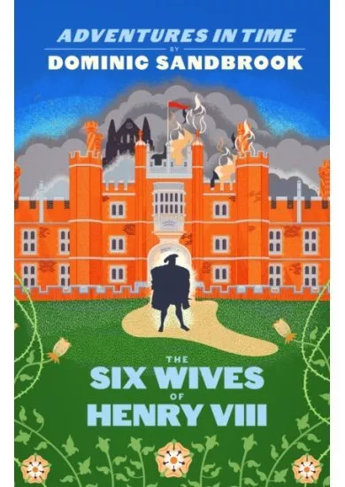 Adventures in Time: The Six Wives of Henry VIII