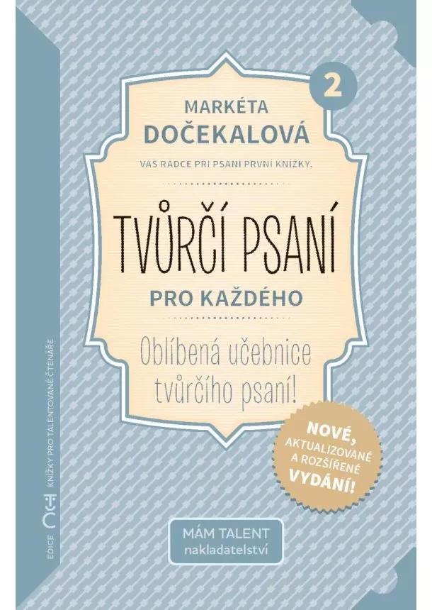 Tvůrčí psaní pro každého 2 - Váš rádce při psaní první knížky