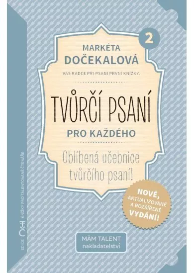 Tvůrčí psaní pro každého 2 - Váš rádce při psaní první knížky