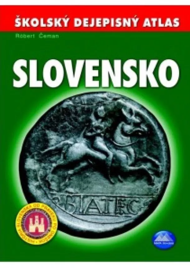 Róber Čeman - Školský dejepisný atlas Slovensko