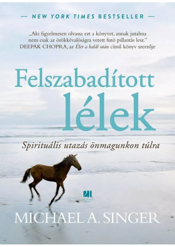 Michael A. Singer - Felszabadított lélek - Díszkiadás