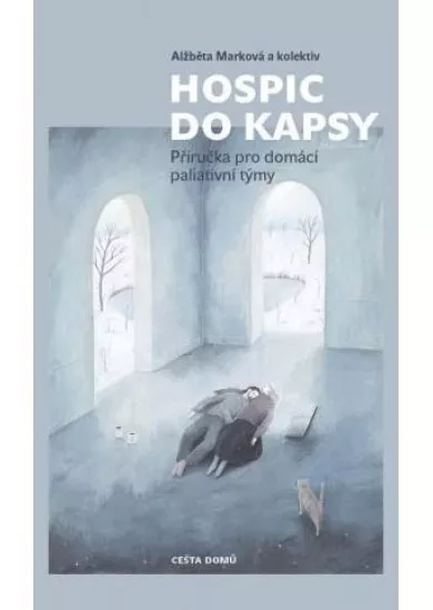 Hospic do kapsy - Příručka pro domácí paliativní týmy