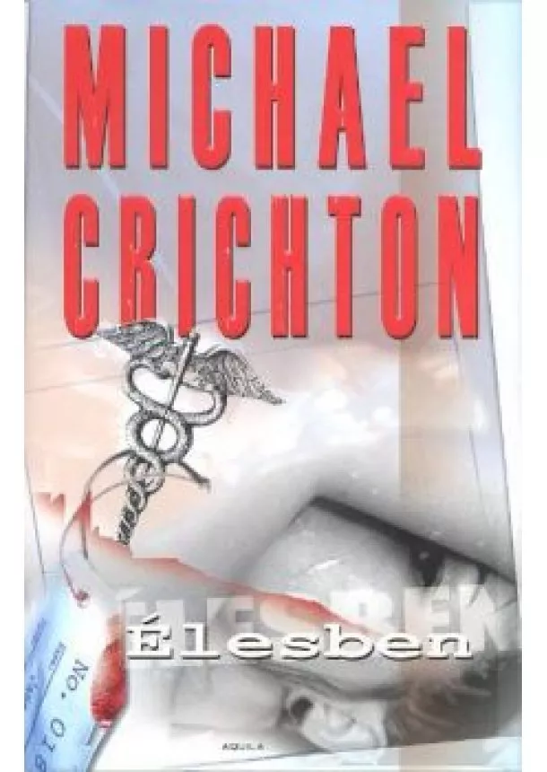 Michael Crichton - ÉLESBEN /AKCIÓ