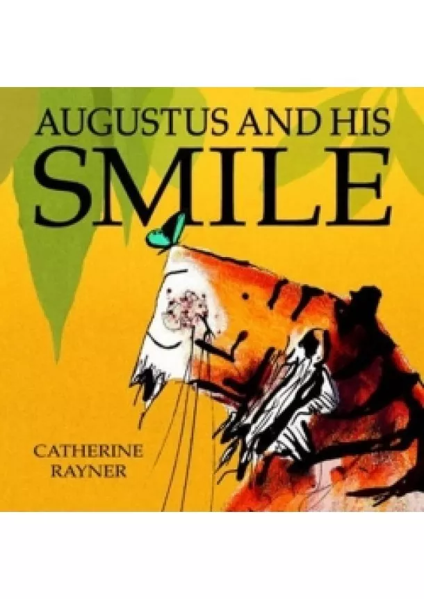 Catherine Rayner - Augustus and His Smile