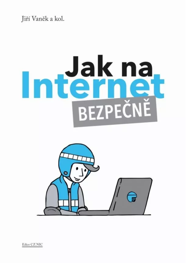 Jiří Vaněk - Jak na Internet – Bezpečně