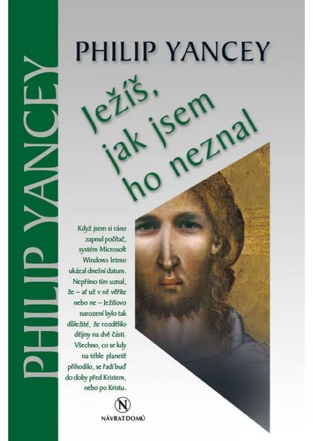 Philip Yancey - Ježíš, jak jsem ho neznal