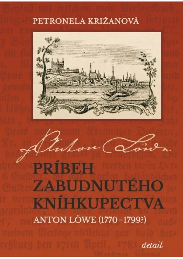 Petronela Križanová - Príbeh zabudnutého kníhkupectva - Anton Löwe (1770  1799?)