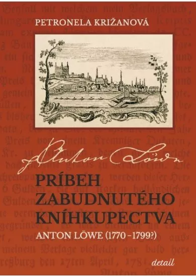 Príbeh zabudnutého kníhkupectva - Anton Löwe (1770  1799?)