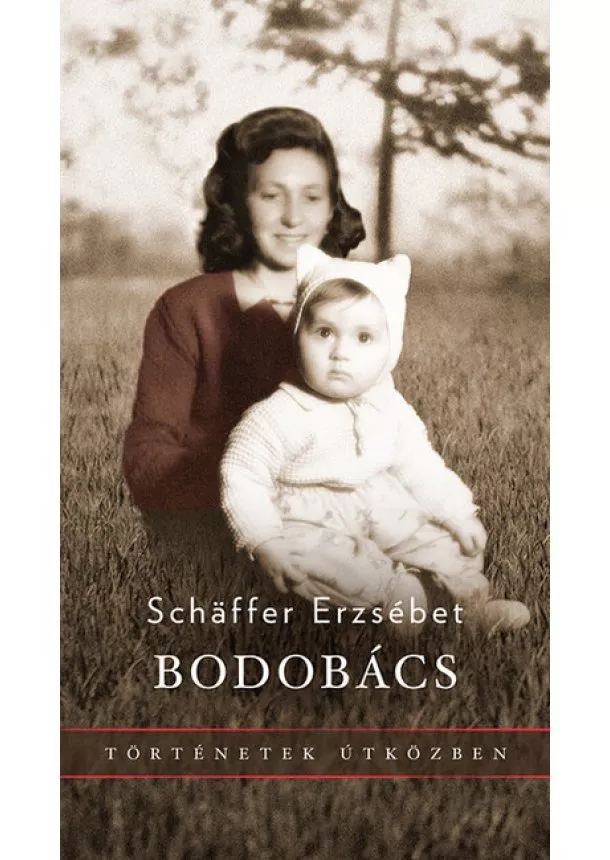 Schaffer Erzsébet - Bodobács - Történetek útközben (új kiadás)