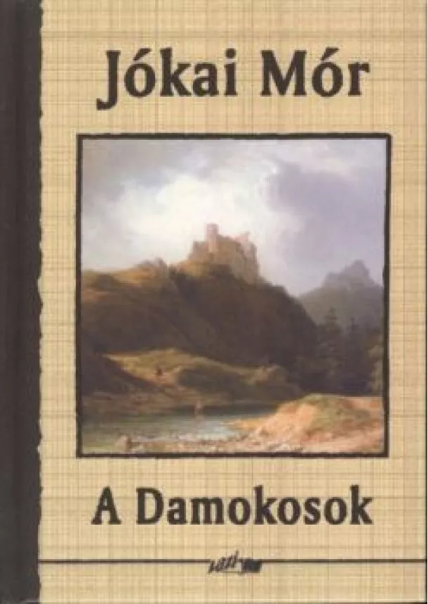 Jókai Mór - A DAMOKOSOK