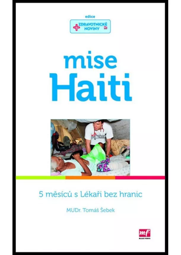 Tomáš Šebek - Mise Haiti - 5 měsíců s Lékaři bez hranic