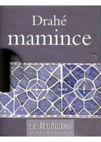 Drahé mamince