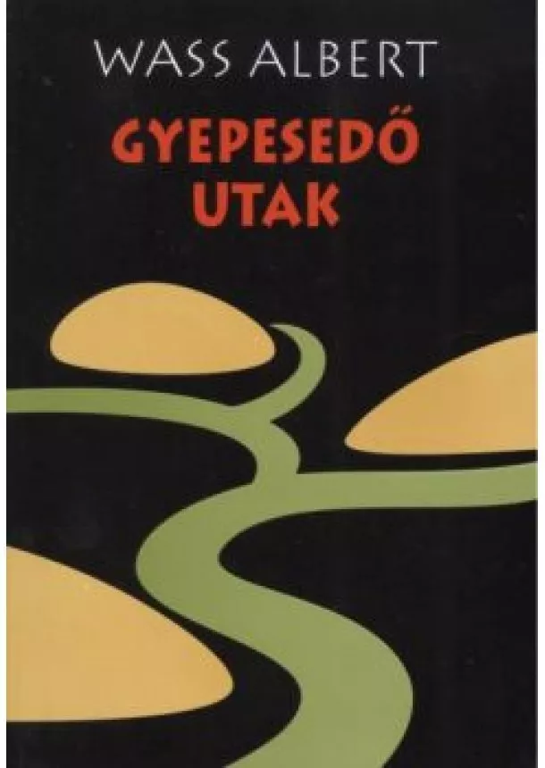 WASS ALBERT - GYEPESEDŐ UTAK