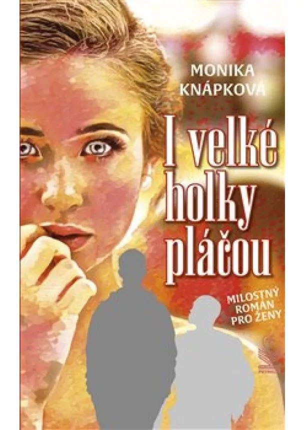 Monika Knápková - I velké holky pláčou