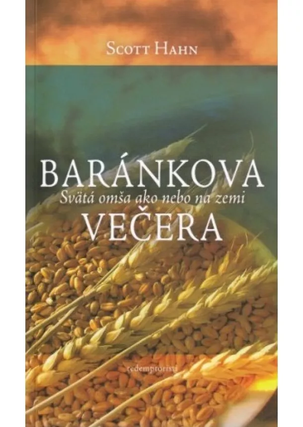 Scott Hahn - Baránkova večera 2.vydanie - Svätá omša ako nebo na zemi