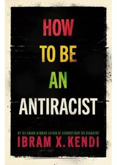 How To Be an Antiracist