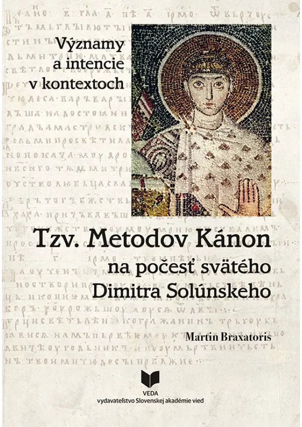 Martin Braxatoris - Tzv. Metodov Kánon na počesť svätého Dimitra Solúnskeho