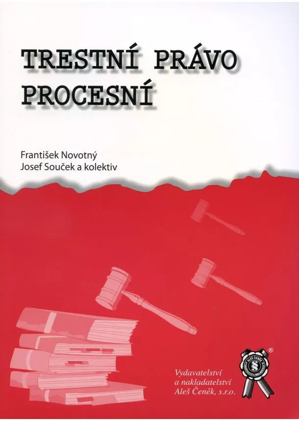 František Novotný, Josef Souček a kolektív   - Trestní právo procesní