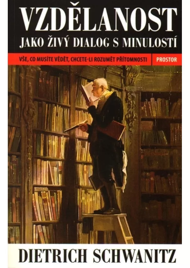 Dietrich Schwanitz - Vzdělanost jako živý dialog s minulostí