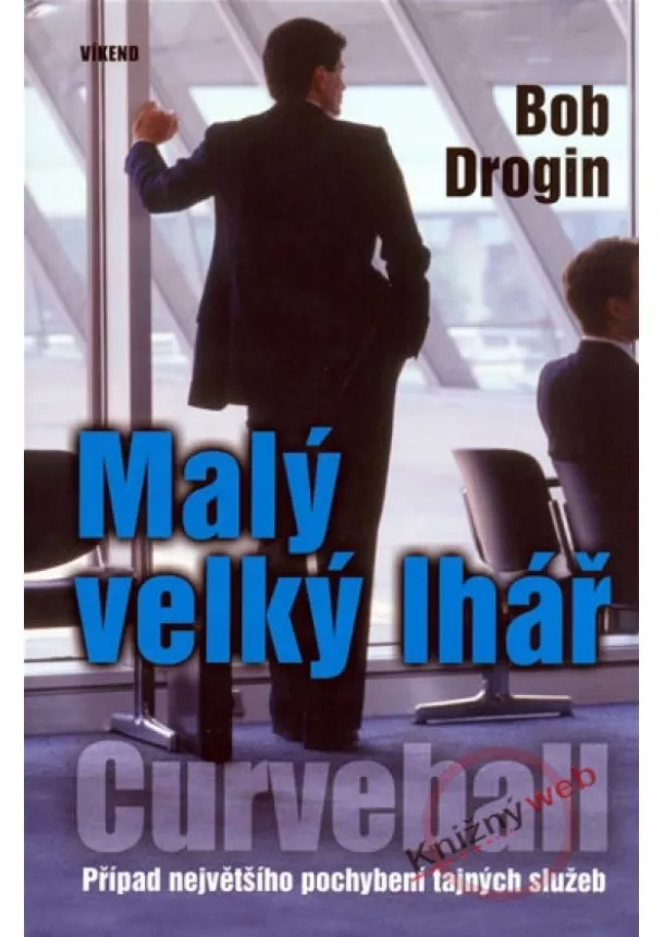 Bob Drogin - Malý velký lhář