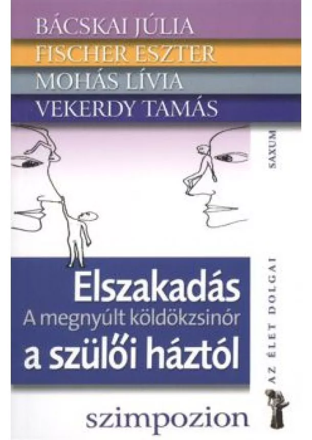 Vekerdy Tamás - Elszakadás a szülői háztól - A megnyúlt köldökzsinór /Az élet dolgai