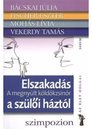 Elszakadás a szülői háztól - A megnyúlt köldökzsinór /Az élet dolgai