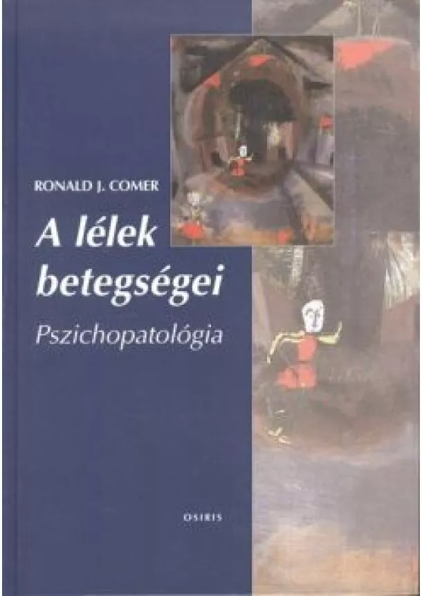 Ronald J. Comer - A lélek betegségei - Pszichopatológia