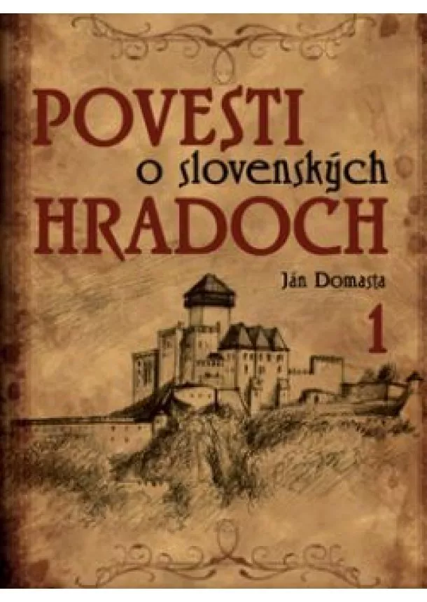 Ján Domasta - Povesti o slovenských hradoch 1