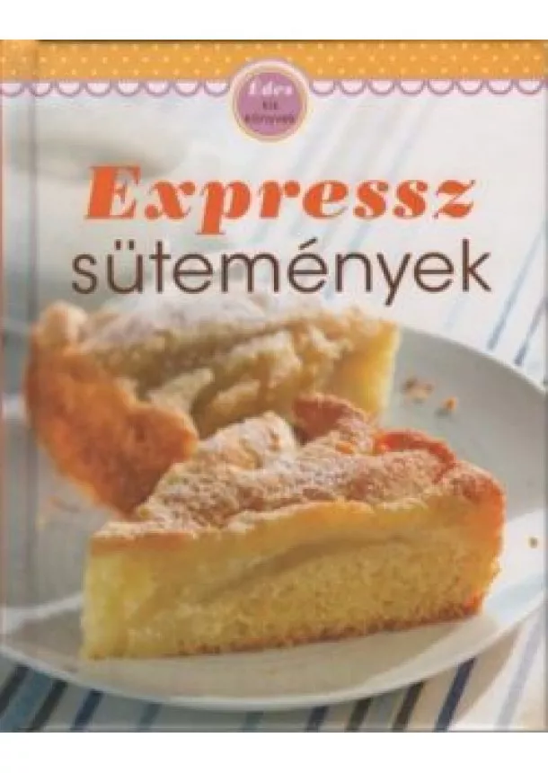 Válogatás - Expressz sütemények - Édes kis könyvek (kemény)