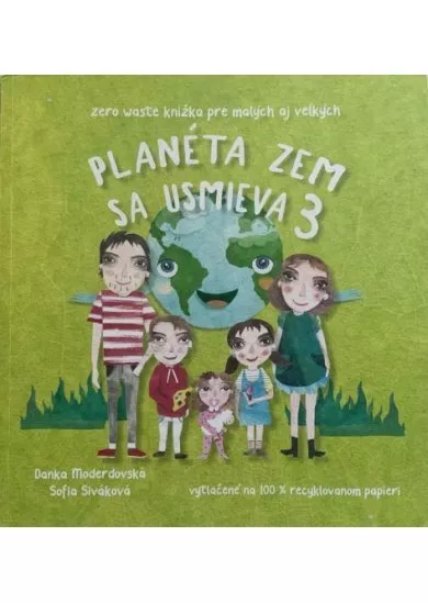 Planéta Zem sa usmieva 3 - Zero Waste knižka pre malých aj veľkých