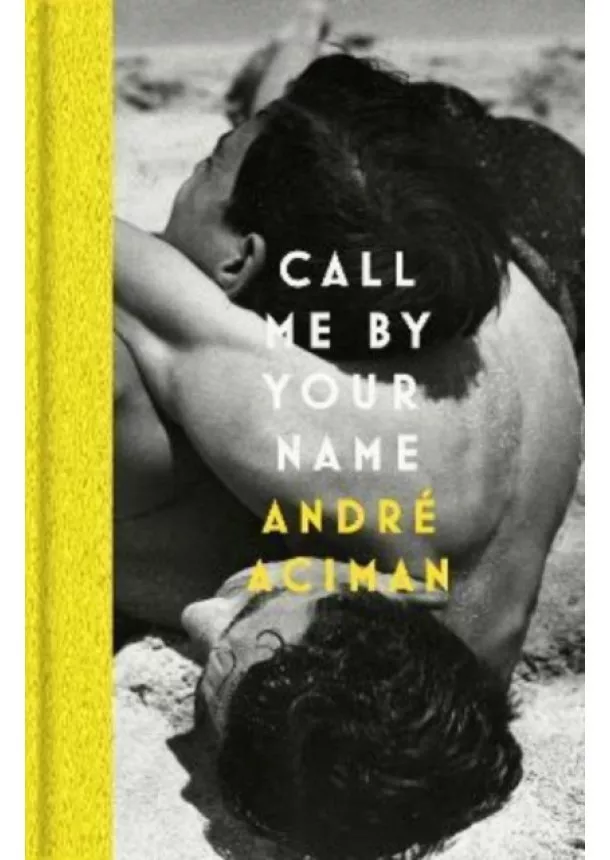 André Aciman - Call Me By Your Name