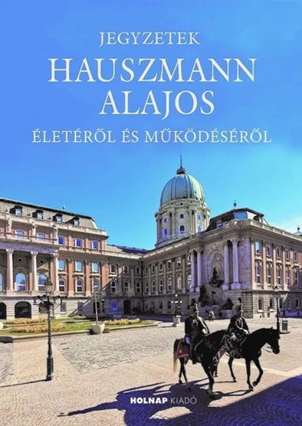 Seidl Ágoston - Jegyzetek Hauszmann Alajos életéről és működéséről