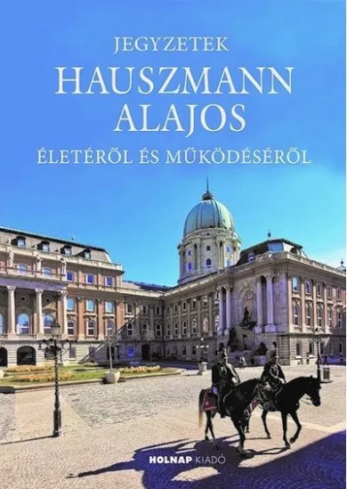 Jegyzetek Hauszmann Alajos életéről és működéséről