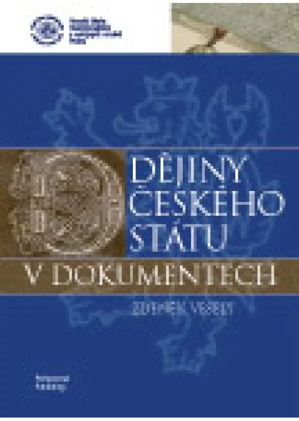 Zdeňek Veselý - Dějiny českého státu v dokumentech