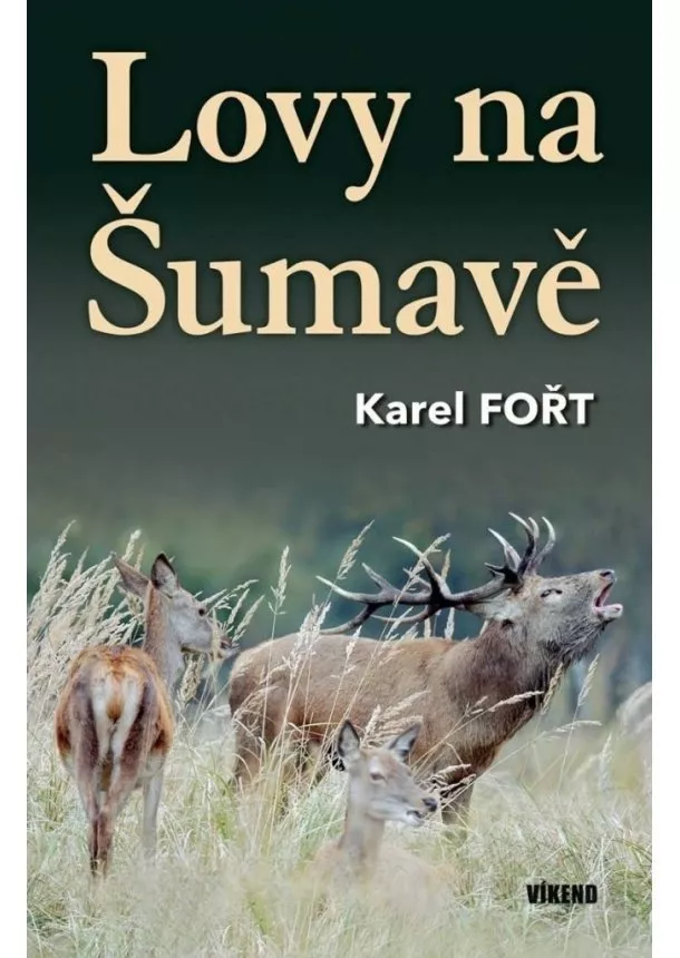 Karel Fořt - Lovy na Šumavě