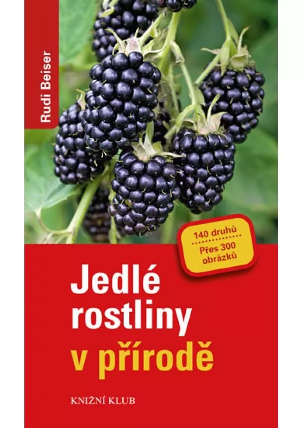 Rudi Beiser - Jedlé rostliny v přírodě