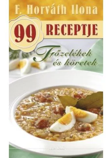 Főzelékek és köretek /F. Horváth Ilona 99 receptje 27.