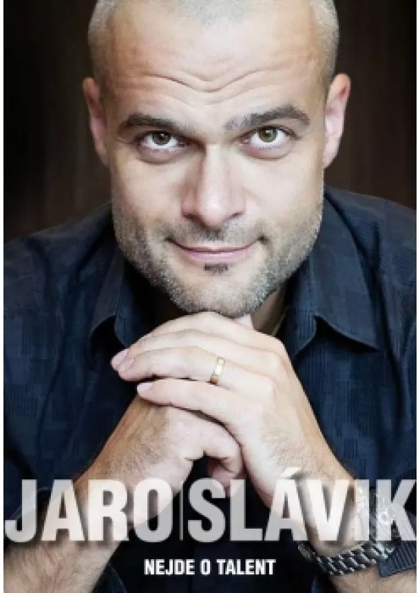 Jaro Slávik - Nejde o talent