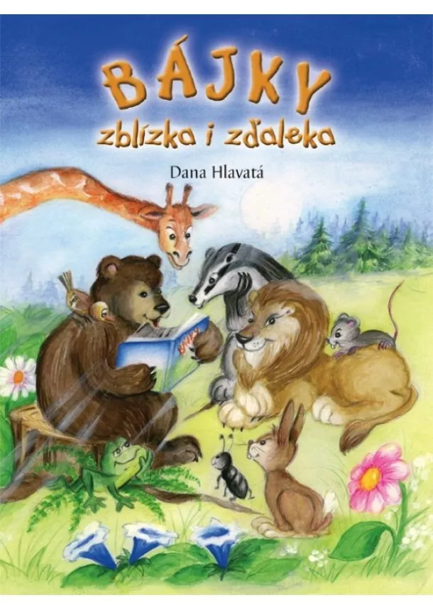 Dana Hlavatá  - Bájky zblízka i zďaleka