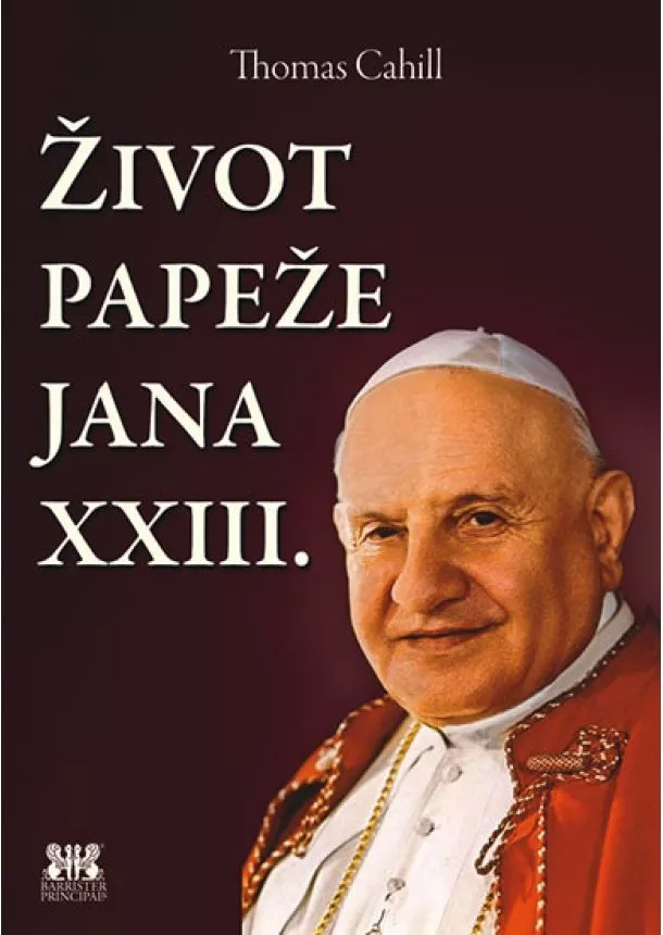 Thomas Cahill - Život papeže Jana XXIII.