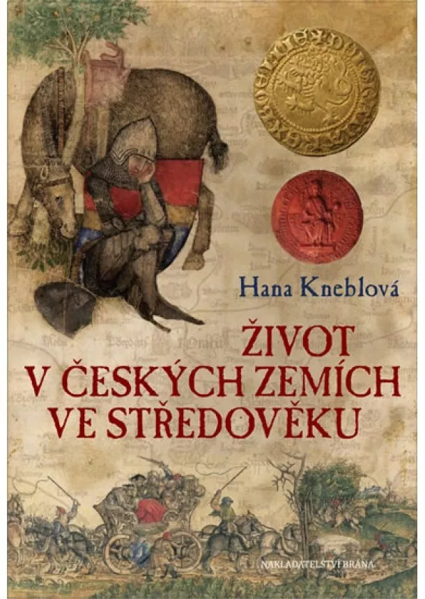 Hana Kneblová - Život v českých zemích ve středověku