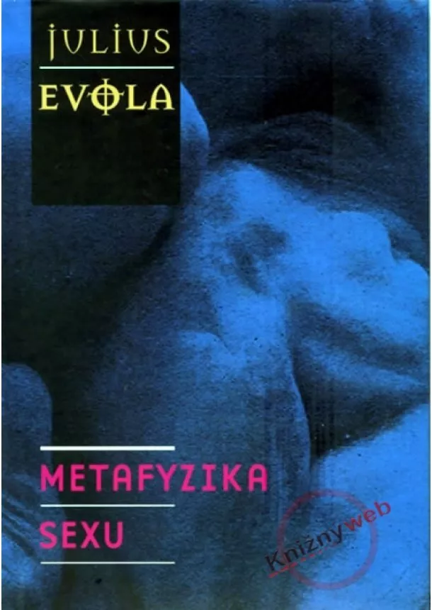 Julius Evola - Metafyzika sexu