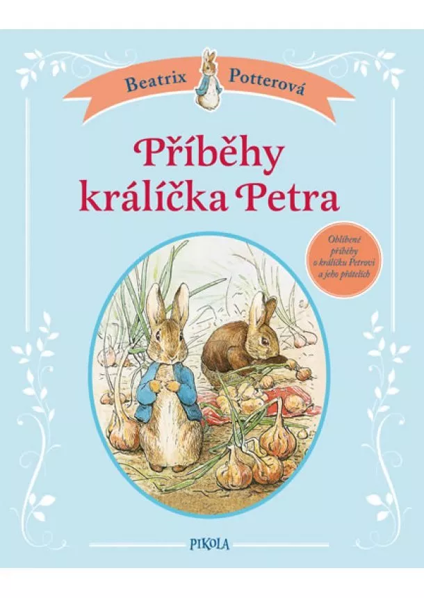 Beatrix Potterová - Příběhy králíčka Petra