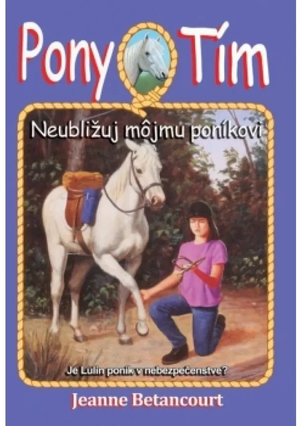 Jeanne Betancourt - Neubližuj môjmu poníkovi (Pony tím 10)