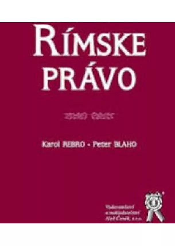     Karol Rebro Peter Blaho - Rímske právo 