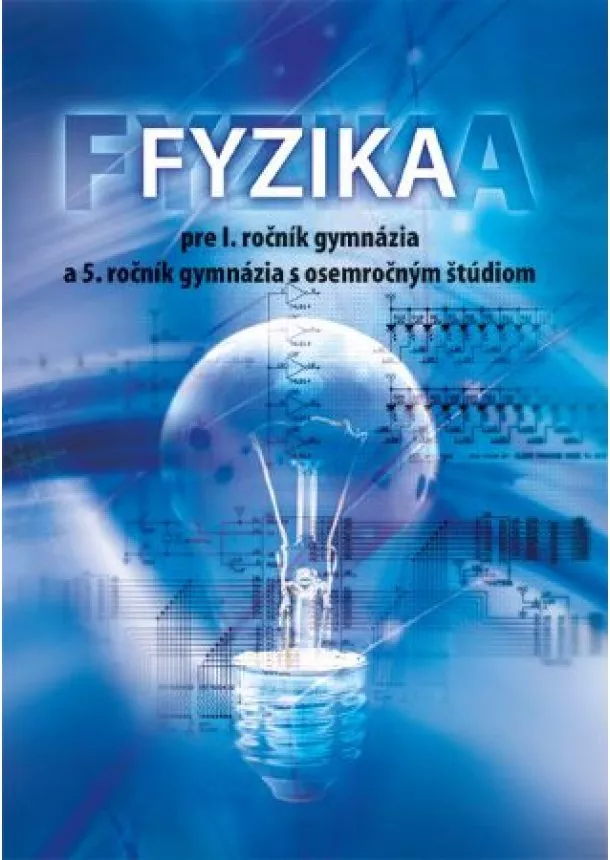 Václav Koubek, Viera Lapitková, Peter Demkanin - Fyzika pre 1. ročník gymnázia a 5. ročník gymnázia s osemročným štúdiom