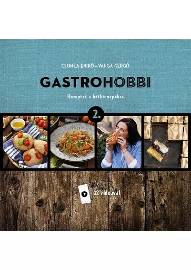 Csonka Enikő - Gastrohobbi 2. - Receptek a hétköznapokra (új kiadás)